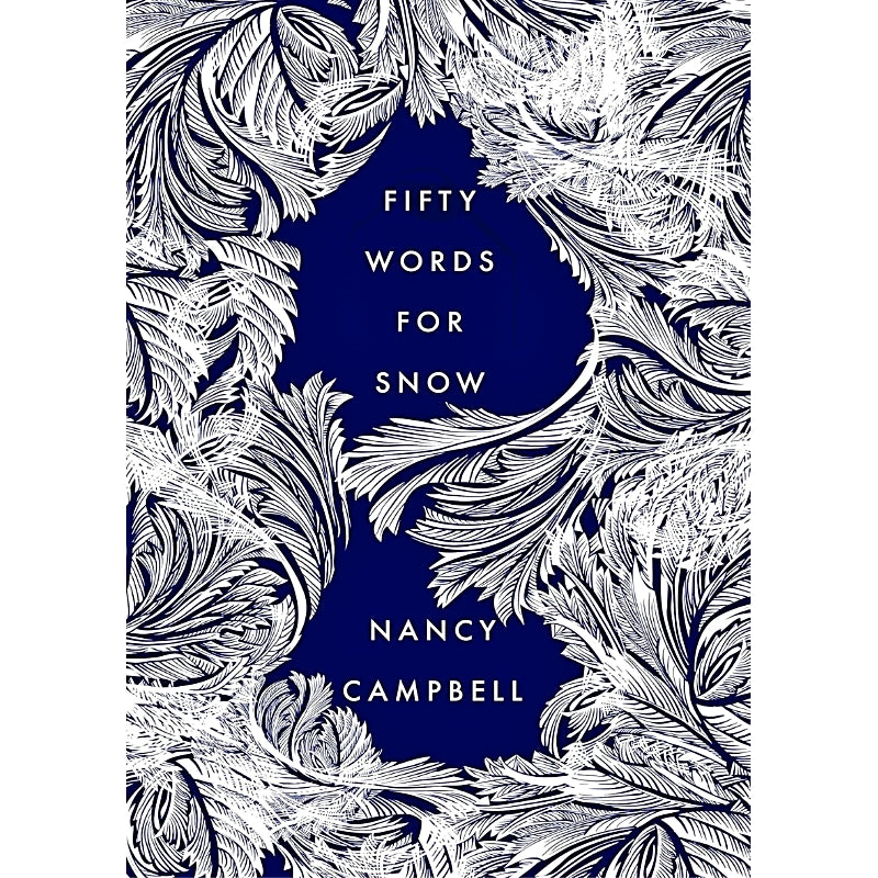 Fifty Words for Snow by Nancy Campbell