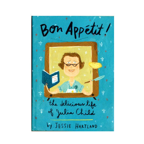 Bon Appetit! The Delicious Life of Julia Child: Hartland, Jessie, Hartland,  Jessie: 9780375869440: : Books